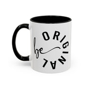 Be Original Accent Coffee Mug (11, 15oz)