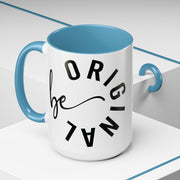 Be Original Accent Coffee Mug (11, 15oz)