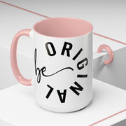 Be Original Accent Coffee Mug (11, 15oz)