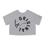 Be Original Cropped T-Shirt