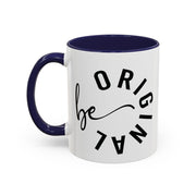 Be Original Accent Coffee Mug (11, 15oz)