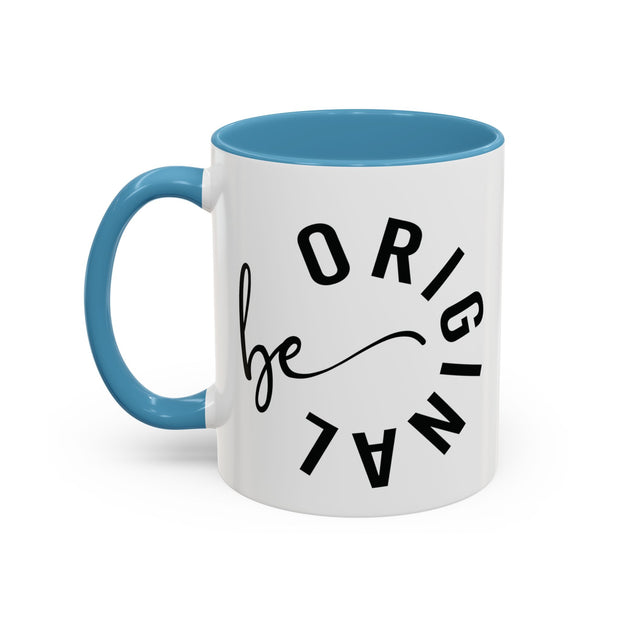 Be Original Accent Coffee Mug (11, 15oz)