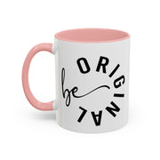 Be Original Accent Coffee Mug (11, 15oz)