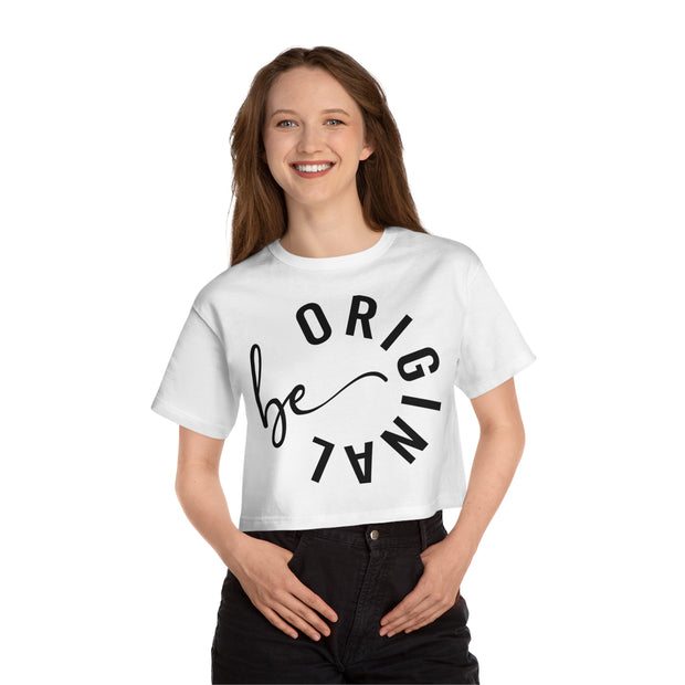 Be Original Cropped T-Shirt