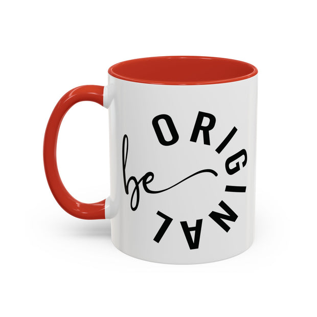 Be Original Accent Coffee Mug (11, 15oz)