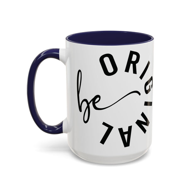 Be Original Accent Coffee Mug (11, 15oz)