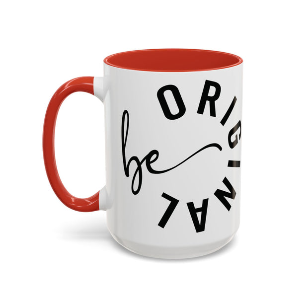 Be Original Accent Coffee Mug (11, 15oz)