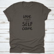 Love Starts with Self Care Tshirt - Self Care Sunday