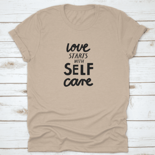 Love Starts with Self Care Tshirt - Self Care Sunday