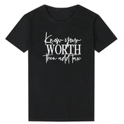 Know Your Worth Then Add Tax Women T Shirts