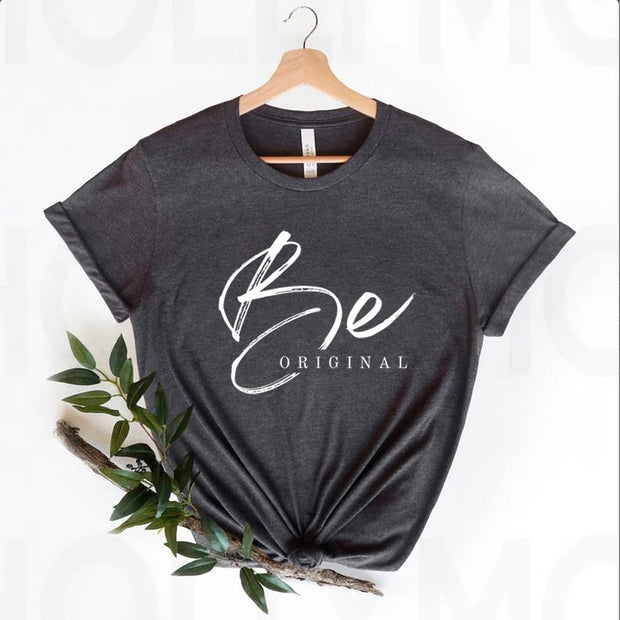 Be Original T Shirt