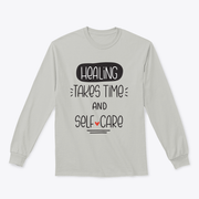 Healing Takes Time And Self-Care Quote Sweatshirt