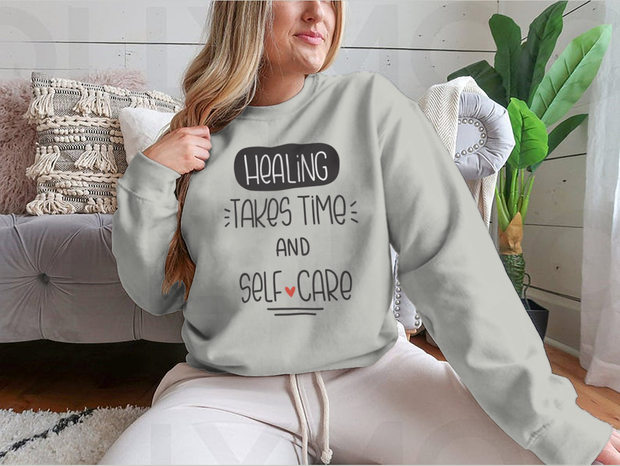 Healing Takes Time And Self-Care Quote Sweatshirt