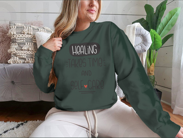 Healing Takes Time And Self-Care Quote Sweatshirt