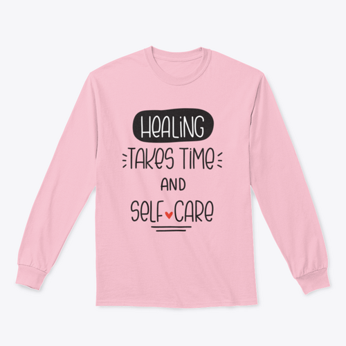 Healing Takes Time And Self-Care Quote Sweatshirt