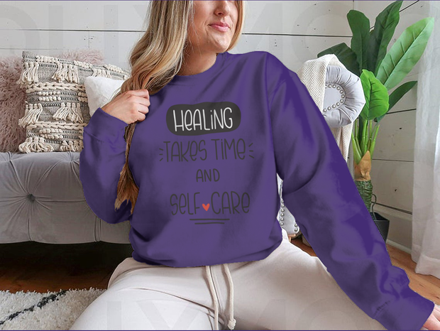 Healing Takes Time And Self-Care Quote Sweatshirt