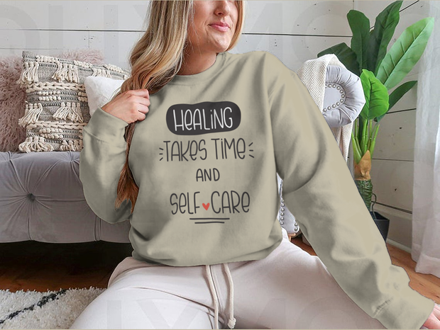 Healing Takes Time And Self-Care Quote Sweatshirt