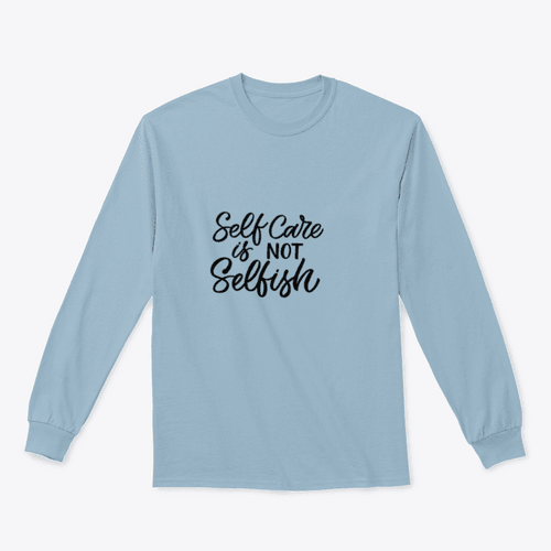 Self Care Is Not Selfish Sweatshirt - Self Care Sunday