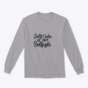 Self Care Is Not Selfish Sweatshirt - Self Care Sunday