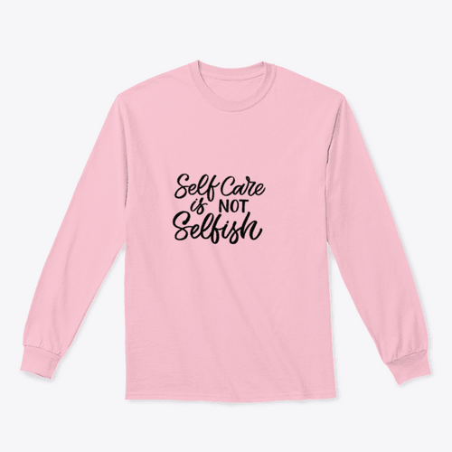 Self Care Is Not Selfish Sweatshirt - Self Care Sunday