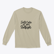 Self Care Is Not Selfish Sweatshirt - Self Care Sunday